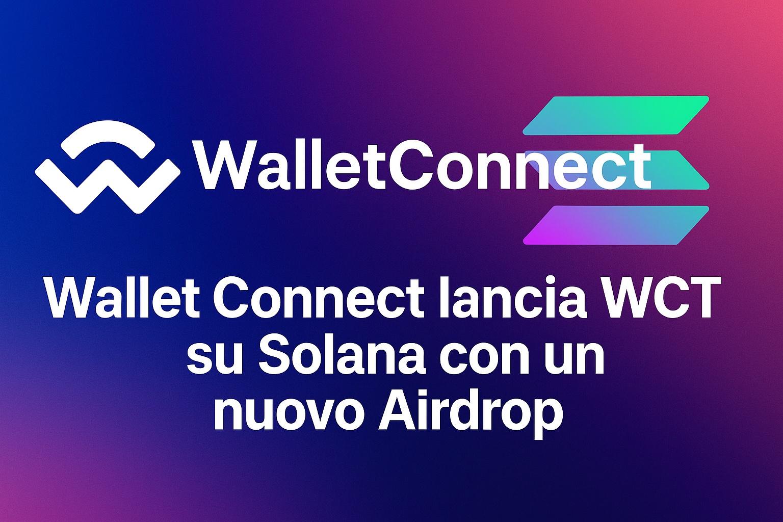 Wallet Connect lancia WCT su Solana con un nuovo Airdrop