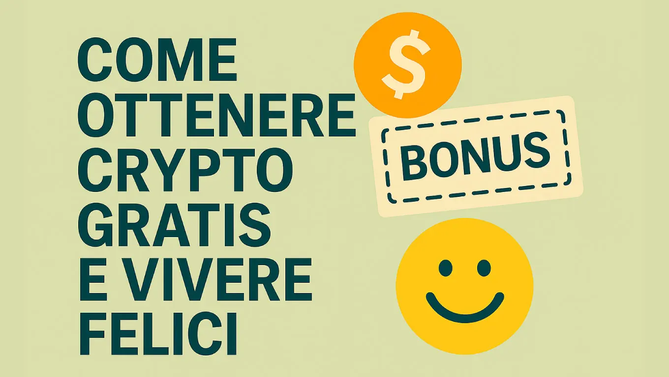 Come ottenere crypto gratis (e vivere felici)