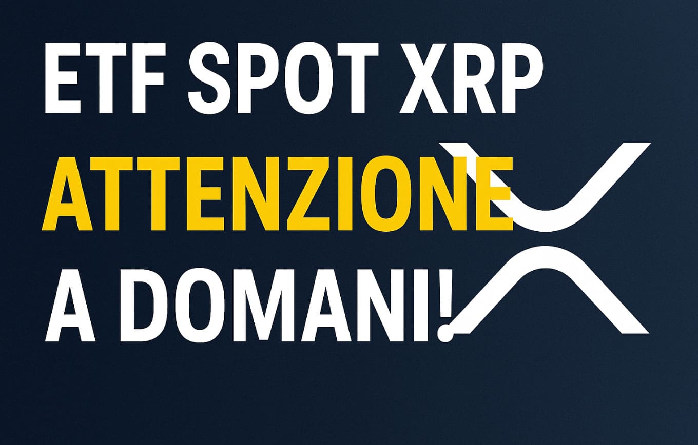 ETF spot XRP: ATTENZIONE A DOMANI!