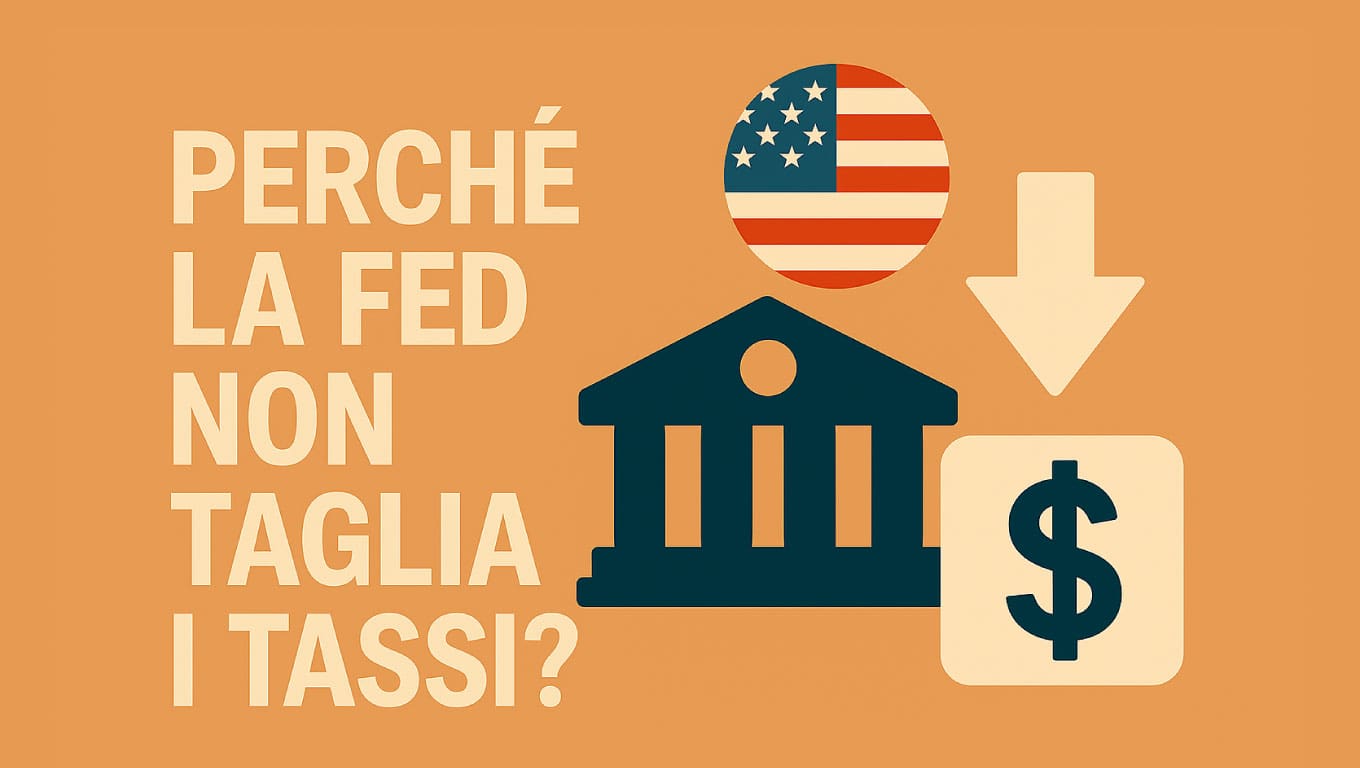 Perché la FED non taglia i tassi?