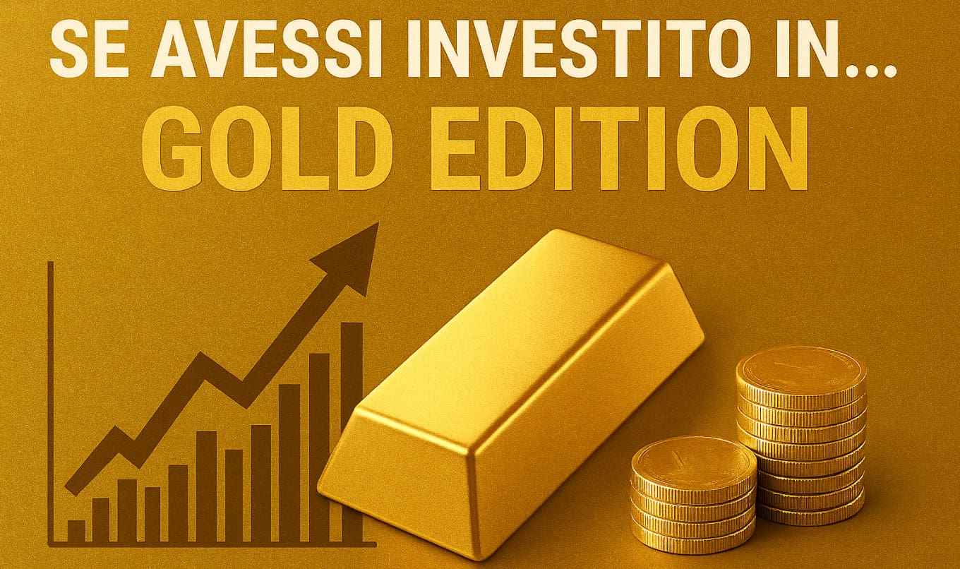 Se avessi investito in... GOLD EDITION